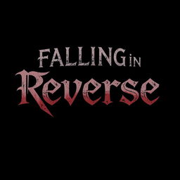 Create an image with the text 'Falling in Reverse' prominently displayed