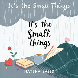 Create an illustration with the title 'It’s the Small Things