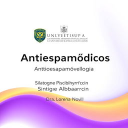 Diseña una carátula que incluya el logo de la Universidad Católica del Ecuador, el título 'Antiespasmódicos', la mención de posgrado en Gastroenterología, el nombre Santiago Albarracín, y el tutor Dra