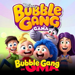 A vibrant Disney Pixar-style movie poster titled 'Bubble Gang on GMA'