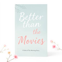 Create a book cover with the title 'Better Than the Movies'