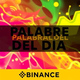 Create a YouTube thumbnail that says 'PALABRA DEL DÍA BINANCE' in bold and eye-catching text