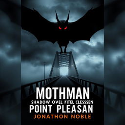 Create a dark, eerie book cover for "Mothman: Shadow Over Point Pleasant