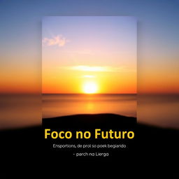 Create a book cover titled 'Foco no Futuro'