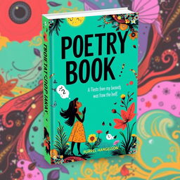 A vibrant and eye-catching book cover for a poetry book