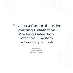 Design a professional thesis cover page with the title 'Develop a Comprehensive Phishing Detection System for Secondary Schools