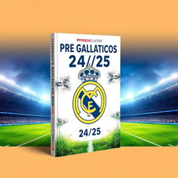 Create an ebook cover design for a book titled 'Pre Galacticos 24/25' about Real Madrid matches in the season 2024/2025