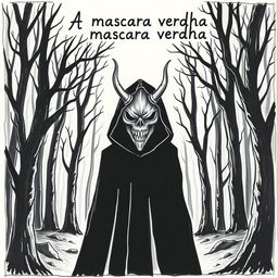 A hand-drawn image in black and white of a person wearing a black cloak and a terrifying, devilish mask