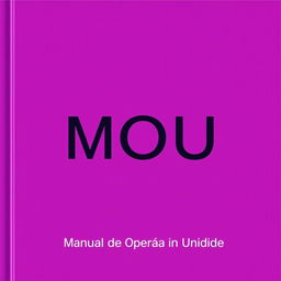 Create a minimalist cover featuring the text 'MOU' prominently in Bebas Neue Haas Display Bold font, with '(Manual de Operação de Unidade)' written below it in Bebas Neue Haas Display Thin font