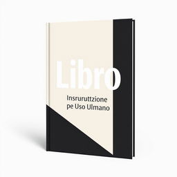 Create a book cover titled 'Libro: Istruzione per Uso Umano'