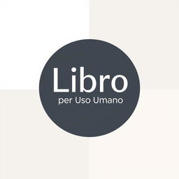 Create a book cover titled 'Libro: Istruzione per Uso Umano'