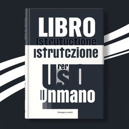 Design a book cover for a book titled 'Libro Istruzione per Uso Umano'