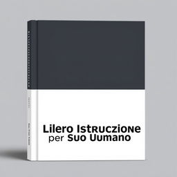 Design a book cover for a book titled 'Libro Istruzione per Uso Umano'