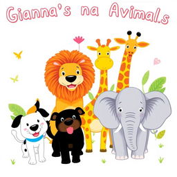 A vibrant illustration featuring Gianna's favorite animals, including a playful dog, a majestic lion, a tall giraffe, and a friendly elephant