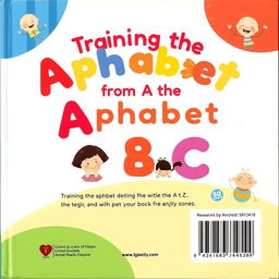 Create a back cover for a children's book titled 'Training the Alphabet from A to Z'