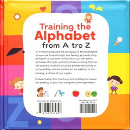 Create a back cover for a children's book titled 'Training the Alphabet from A to Z'