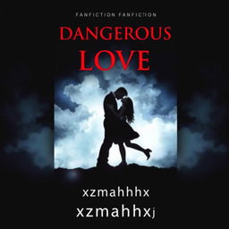 A captivating fanfiction cover with the title 'Dangerous Love' and the author's name 'xzmahhx_'