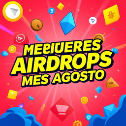 A vibrant and attention-grabbing YouTube thumbnail showcasing 'Mejores Airdrops Mes Agosto' in bold, dynamic text