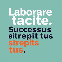 A motivational typographic design featuring the quote 'Laborare tacite