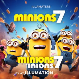 Create a movie poster for 'Minions 7' by Illumination