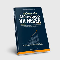 Create a book cover with the title 'Método VENCER - Os 6 pilares do sucesso empresarial'