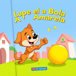 A book cover for a story titled 'Lupe e a Bola Amarela'