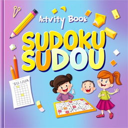 A vibrant and engaging activity book cover featuring Sudoku puzzles