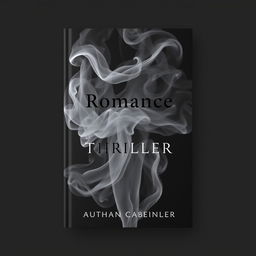 A captivating book cover for a Romance Thriller featuring swirling grey smoke on a dark, empty background