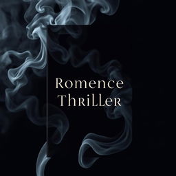 A captivating book cover for a Romance Thriller featuring swirling grey smoke on a dark, empty background