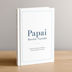 A refined book cover for 'Papai Recém Nascido', echoing a previous design with understated elegance