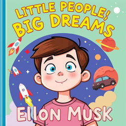 A vibrant and engaging children's book cover illustration for "Little People, Big Dreams: Elon Musk"