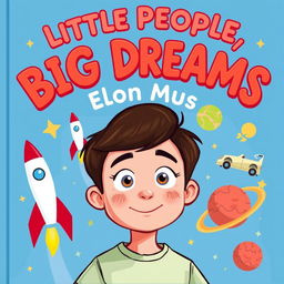 A vibrant and engaging children's book cover illustration for "Little People, Big Dreams: Elon Musk"