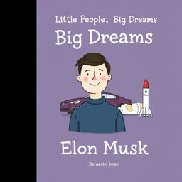 A children's book cover for "Little People, Big Dreams: Elon Musk," featuring a black band down the left side