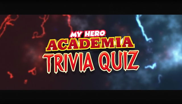 Create an abstract and cinematic YouTube thumbnail featuring the bold text "My Hero Academia Trivia Quiz"