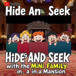 A YouTube thumbnail featuring a comical and fun reaction to a video titled "Playing Hide and Seek with the Mini Family in a Mansion