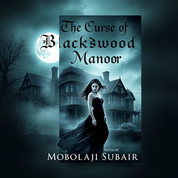 Book cover design for 'The Curse of Blackwood Manor' by Mobolaji Subair