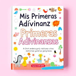 A colorful and creative book cover for a children's book titled "Mis Primeras Adivinanzas