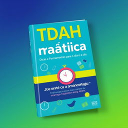 ebook cover design featuring the title "TDAH na Prática: Dicas e Ferramentas para o dia a dia"