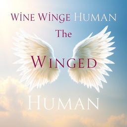 A stunning cover design featuring the title "The Winged Human" prominently displayed