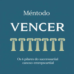 Book cover art for "Método VENCER - Os 6 pilares do sucesso empresarial"