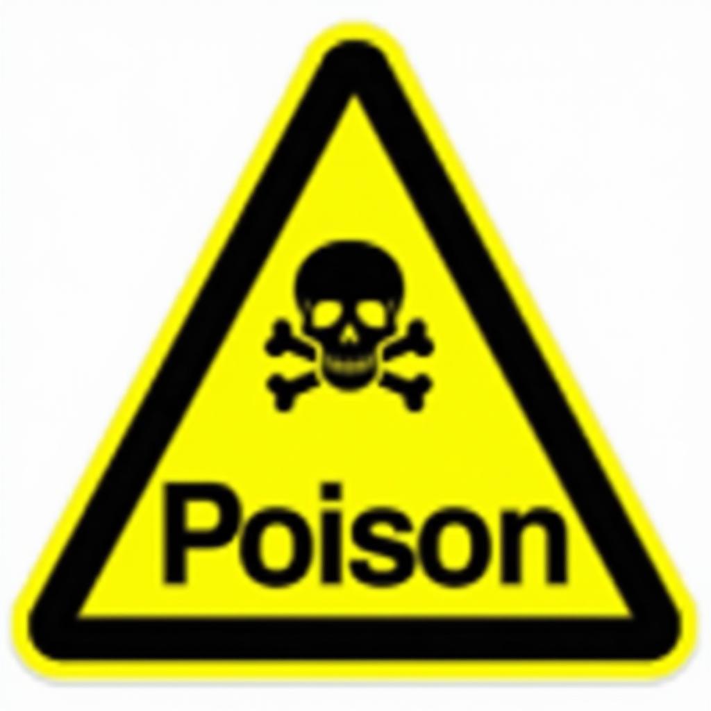 A yellow and black triangular warning sign with the word "Poison" prominently displayed