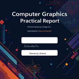 Design a professional cover page for a practical report on computer graphics