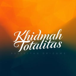 Stylish and elegant typography depicting the phrase "Khidmah Totalitas" in a modern calligraphic style, with a vibrant and dynamic background featuring subtle geometric patterns