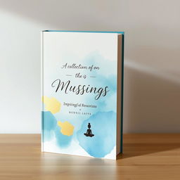 An elegant and inspiring book cover design for a collection of musings