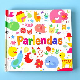 A colorful and whimsical cover for a children's book titled 'Parlendas'