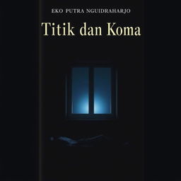 A dramatic and symbolic book cover for the novel 'Eko Putra Ngudiraharjo' titled 'Titik dan Koma'