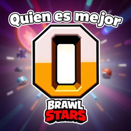 A thumbnail featuring the phrase "Quien es mejor" at the top in small font, with a large "O" in the center, and the Brawl Stars logo at the bottom