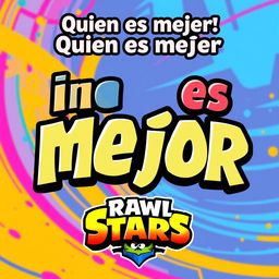 A fun, colorful thumbnail featuring the words 'Quien es mejor' prominently displayed at the top in a smaller font