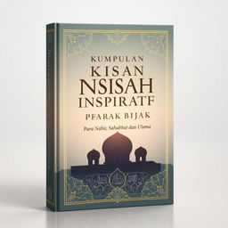 A book cover design for the title "Kumpulan Kisah Inspiratif & Petuah Bijak Para Nabi, Sahabat, dan Ulama" featuring a calm and soothing theme that is neither too bright nor too dark