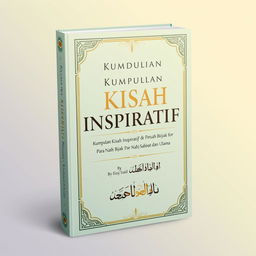 A book cover design for the title "Kumpulan Kisah Inspiratif & Petuah Bijak Para Nabi, Sahabat, dan Ulama" featuring a calm and soothing theme that is neither too bright nor too dark